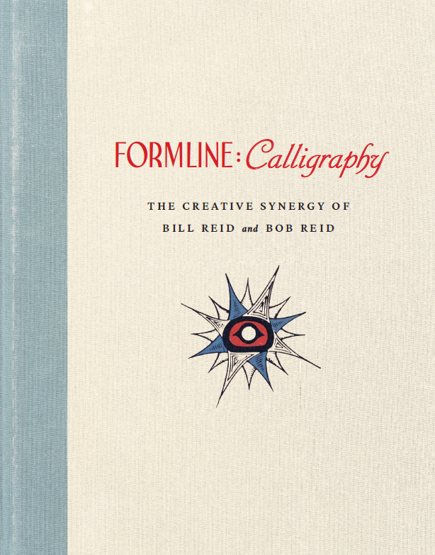 Formline : Calligraphy - The Creative Synergy of Bill Reid and Bob Reid - Exhibition Catalogue