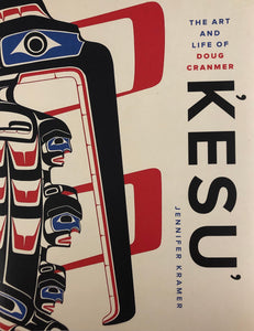 The Art and Life of Doug Cranmer: Kesu'